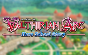 Valthirian Arc: Hero School Story - Release Date, Gameplay and More Details revealed